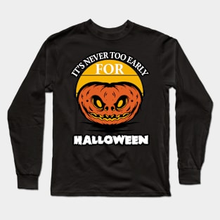 Its never too early for halloween Pumpkin Vintage Long Sleeve T-Shirt